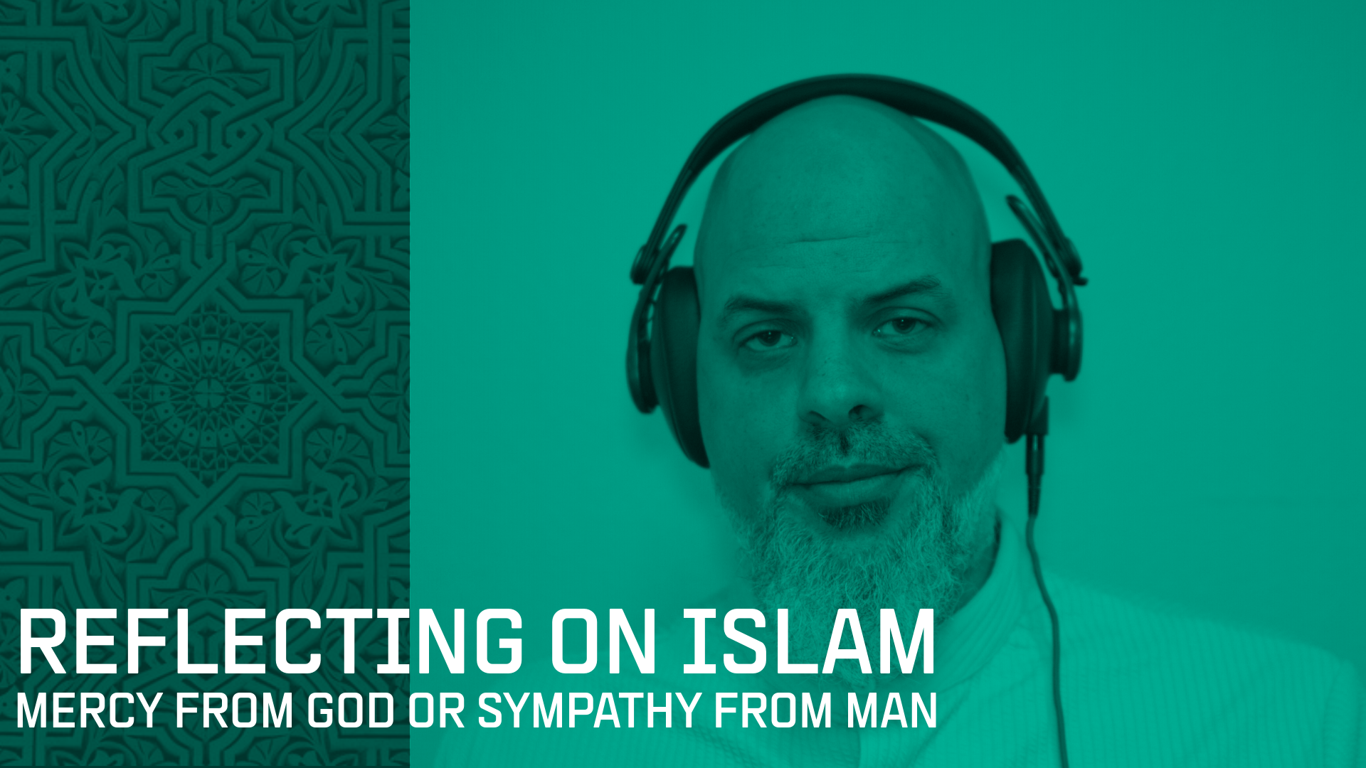 Mercy From Allāh or Sympathy From Man? – Reflections on Islam